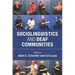 Sociolinguistics and Deaf Communities