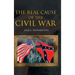The Real Cause of the Civil War