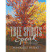 Tree Spirits Speak: Conversations with Trees a Sacred Journey