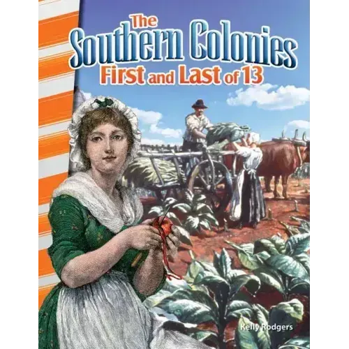 The Southern Colonies: First and Last of 13