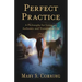 Perfect Practice: A Philosophy for Living an Authentic and Transparent Life