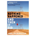 Nothing Happened and Then It Did: A Chronicle in Fact and Fiction