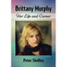 Brittany Murphy: Her Life and Career