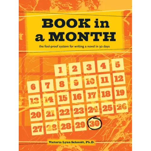 Book in a Month: The Fool-Proof System for Writing a Novel in 30 Days