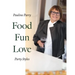 Food, Fun, Love: Party Styles