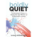 Boldly Quiet: The Introvert's Guide To Developing The Mindset Of A Successful Leader