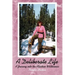 A Deliberate Life: A Journey Into the Alaskan Wilderness