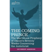 The Coming Prince: The Marvelous Prophecy of Daniel's Seventy Weeks Concerning the Antichrist