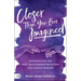 Closer Than You Ever Imagined: Experiencing the Deep Relationship with God You Always Wanted