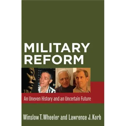 Military Reform: An Uneven History and an Uncertain Future