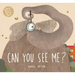 Can You See Me?: A Book about Feeling Small