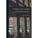 Three Lectures on Aesthetic