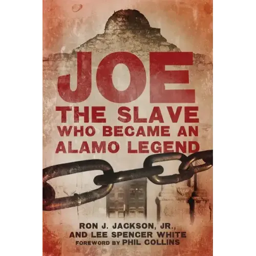 Joe, the Slave Who Became an Alamo Legend