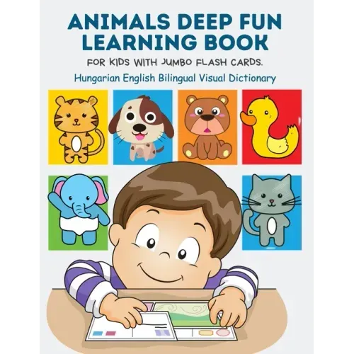 Animals Deep Fun Learning Book for Kids with Jumbo Flash Cards. Hungarian English Bilingual Visual Dictionary: My Childrens learn flashcards alphabet