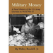 Military Money: A Fiscal History of the U.S. Army Overseas in World War II