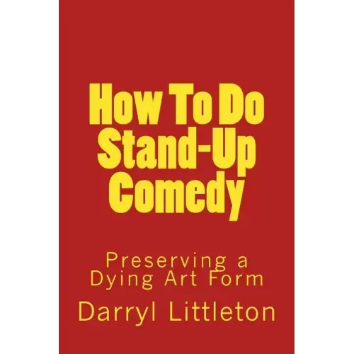 How To Do Stand-Up Comedy: Preserving a Dying Art Form