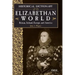 Historical Dictionary of the Elizabethan World: Britain, Ireland, Europe, and America
