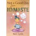 Not a Good Day for Namaste