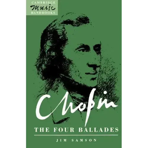 Chopin, the Four Ballades