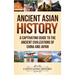 Ancient Asian History: A Captivating Guide to the Ancient Civilizations of China and Japan
