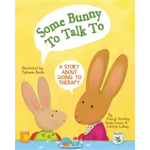Some Bunny to Talk to: A Story about Going to Therapy