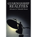 Guardianship Realities