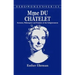 Madame Du Chatelet: Scientist, Philosopher and Feminist of the Enlightenment