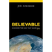 Believable: Discover the God That Saves All