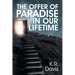 The Offer of Paradise in Our Lifetime