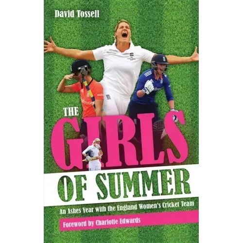 The Girls of Summer: An Ashes Year with the England Women's Cricket Team