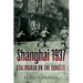 Shanghai 1937: Stalingrad on the Yangtze