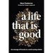 A Life That Is Good: The Message of Proverbs in a World Wanting Wisdom
