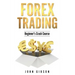 Forex Trading: The Beginner's Crash Course
