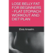 Lose Belly Fat for Beginners - Flat Stomach Workout and Diet Plan