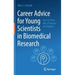 Career Advice for Young Scientists in Biomedical Research: How to Think Like a Principal Investigator