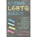 Raising LGBTQ Allies: A Parent's Guide to Changing the Messages from the Playground