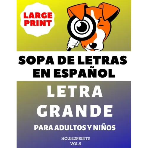 Sopa De Letras En Español Letra Grande Para Adultos y Niños (VOL.5): Large Print Spanish Word Search Puzzle For Adults and Kids