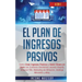 El Plan De Ingresos Pasivos: 4 en 1: Cómo Crear Ingresos Pasivos y Ganar Dinero en Línea con Comercio Electrónico usando Shopify, Amazon FBA, Marke