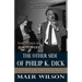 The Other Side of Philip K. Dick: A Tale of Two Friends