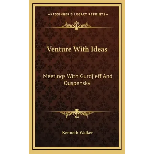Venture with Ideas: Meetings with Gurdjieff and Ouspensky