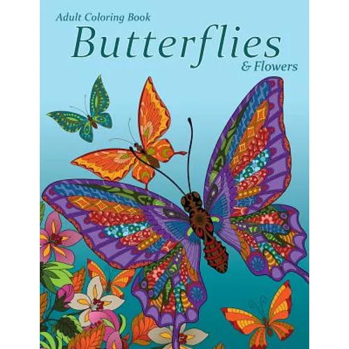 Adult Coloring Book: Butterflies & Flowers