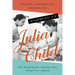 Warming Up Julia Child: The Remarkable Figures Who Shaped a Legend