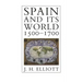 Spain and Its World, 1500-1700: Selected Essays