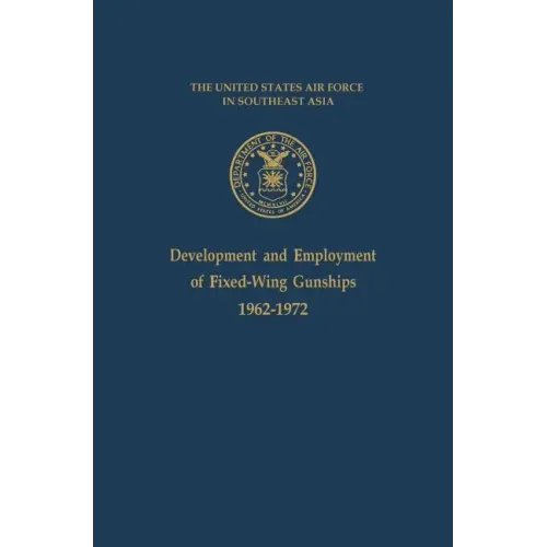 Development and Employment of Fixed-Wing Gunships 1962-1972