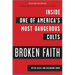 Broken Faith: Inside One of America's Most Dangerous Cults