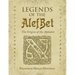 Legends of the AlefBet: The Origins of the Alphabet