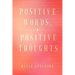 Positive Words, Positive Thoughts