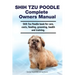 Shih Tzu Poodle Complete Owners Manual. Shih Tzu Poodle book for care, costs, feeding, grooming, health and training.