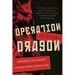Operation Dragon: Inside the Kremlin's Secret War on America