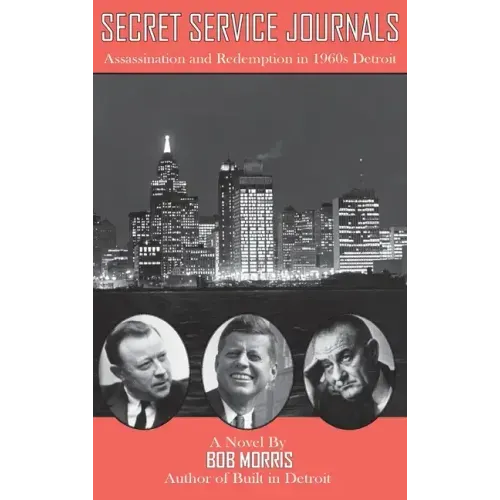 Secret Service Journals: Assassination and Redemption in 1960s Detroit